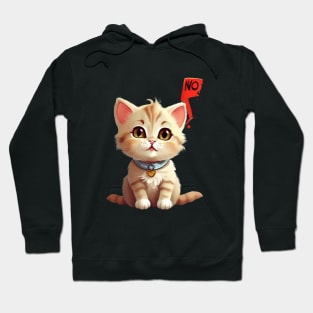 Funny cute Cat Says No: Funny illustration for cat lover Hoodie